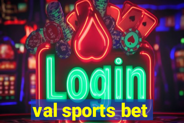 val sports bet